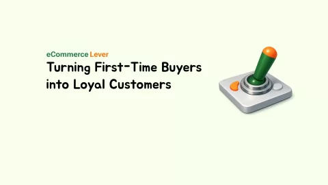 Turning First-Time Buyers into Loyal Customers