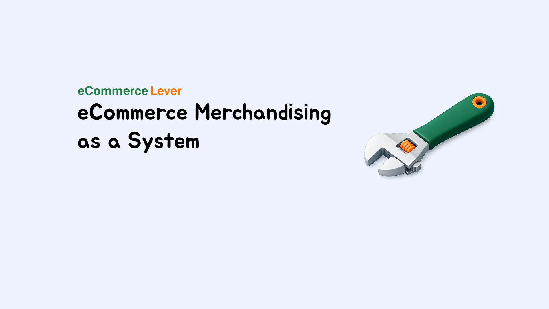eCommerce Merchandising as a System | eCommerce Lever